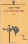 L'inviato speciale - Evelyn Waugh, Francesco Saba Sardi