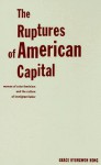 The Ruptures Of American Capital: Women Of Color Feminism And The Culture Of Immigrant Labor - Grace Kyungwon Hong