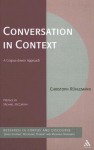 Conversation in Context: A Corpus-driven Approach - Christoph Ruehlemann, Michael McCarthy