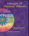 Messages of Universal Wisdom: A Journey of Connection through the Heart - Barbara Evans, Linda McCracken