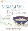 The Mindful Way Through Depression: Freeing Yourself from Chronic Unhappiness (Audiocd) - Mark Williams, Jon Kabat-Zinn, John D. Teasdale, Zindel V. Segal