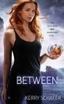 Between - Kerry Schafer