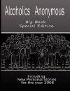 Alcoholics Anonymous - Big Book: New Personal Stories for the Year 2008 - Alcoholics Anonymous