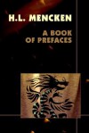 Three Early Works (Barnes & Noble Library of Essential Reading): A Book of Prefaces, Damn! a Book of Calumny, and the American Credo - H.L. Mencken, Richard Schrader