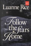 Follow the Stars Home - Luanne Rice