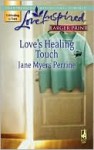 Love's Healing Touch - Jane Myers Perrine