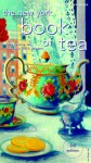 The New York Book of Tea: Where to Take Tea and Buy Tea & Teaware (City and Company) - Bo Niles