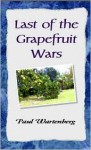 Last of the Grapefruit Wars - Paul Wartenberg