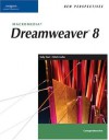 New Perspectives On Macromedia Dreamweaver 8, Comprehensive (New Perspectives (Paperback Course Technology)) - Kelly Hart