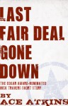 Last Fair Deal Gone Down - Ace Atkins