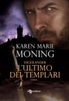 Highlander. L'ultimo dei Templari - Karen Marie Moning