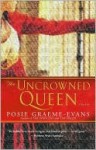 The Uncrowned Queen - Posie Graeme-Evans