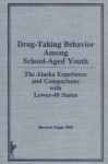 Drug-Taking Behavior Among School-Aged Youth - Bernard Segal