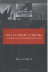 The Landscape Of Reform: Civic Pragmatism And Environmental Thought In America - Ben A. Minteer