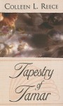 Tapestry of Tamar - Colleen L. Reece