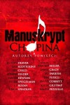 Manuskrypt Chopina - Jeffery Deaver, Lee Child, Erica Spindler, Lisa Scottoline, P.J. Parrish, Joseph Finder, David Hewson, S. J. Rozan, John Gilstrap, Peter Spiegelman, David Corbett, Jim Fusilli, James Grady, John Ramsey Miller, Ralph Pezzullo