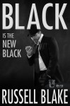 Black Is The New Black - Russell Blake