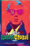 Who Killed Andrei Warhol: The American Diary of a Soviet Journalist - Oleksandr Ivanov, Alexander J. Motyl