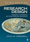 Research Design: Qualitative, Quantitative, and Mixed Methods Approaches - John W. Creswell