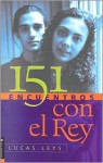 151 Encuentros Con El Rey - Lucas Leys