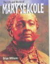 Mary Seacole (The Life & World Of...) - Brian Williams