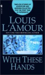 With These Hands - Louis L'Amour