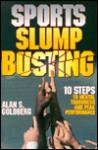 Sports Slump Busting: 10 Steps to Mental Toughness and Peak - Alan S. Goldberg