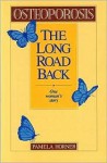 Osteoporosis: The Long Road Back, One Woman's Story - Pamela Horner, University of Ottawa Press