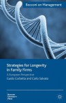 Strategies for Longevity in Family Firms: A European Perspective (Bocconi on Management) - Guido Corbetta, Carlo Salvato