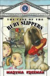 The Case of the Ruby Slippers - Martha Freeman