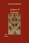 Conversation - Andrew P. Peabody