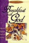 Breakfast with God: Inspiriational Thoughts to Start Your Day God's Way (Quiet Moments with God) - Honor Books