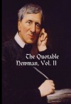 The Quotable Newman, Vol. II - John Henry Newman, Dave Armstrong