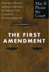 The First Amendment: Transcripts of the Oral Arguments Made Before the Supreme Court in Sixteen Key First Amendment Cases - Peter H. Irons
