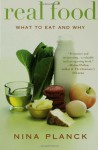 Real Food: What to Eat and Why - Nina Planck