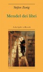 Mendel dei libri - Stefan Zweig, Ada Vigliani