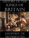 The History of the Kings of Britain - Geoffrey of Monmouth