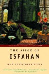 The Siege of Isfahan - Jean-Christophe Rufin