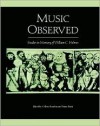 Music Observed: Studies in Memory of William C. Holmes - William Holmes