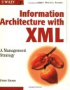 Information Architecture with XML: A Management Strategy - Peter Brown