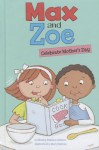 Max and Zoe Celebrate Mother's Day - Shelley Swanson Sateren, Mary Sullivan