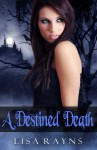 A Destined Death - Lisa Rayns