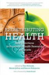 Redistibuting Health: New Directions in Population Health Research in Canada - Tom McIntosh, Bonnie Jeffery, Nazeem Muhajarine