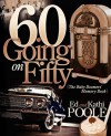 60 Going on Fifty: The Baby Boomers Memory Book - Ed Poole, Kathi Poole