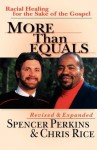 More Than Equals: Racial Healing for the Sake of the Gospel - Spencer Perkins, Chris Rice