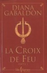 La Croix de feu - Partie 1 (Le cercle de pierre, #5) - Diana Gabaldon