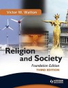 Religion & Society: Foundation Edition (Ral) - Victor W. Watton