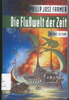 Die Flußwelt der Zeit. - Philip José Farmer