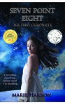 Seven Point Eight: The First Chronicle (7.8 #1) - Marie Harbon