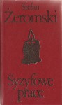 Syzyfowe prace - Stefan Żeromski